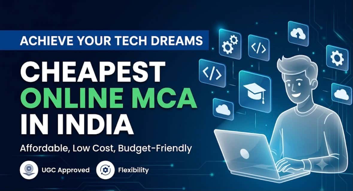 Cheapest Online MCA in India: A Complete Guide to Affordable Higher Education
