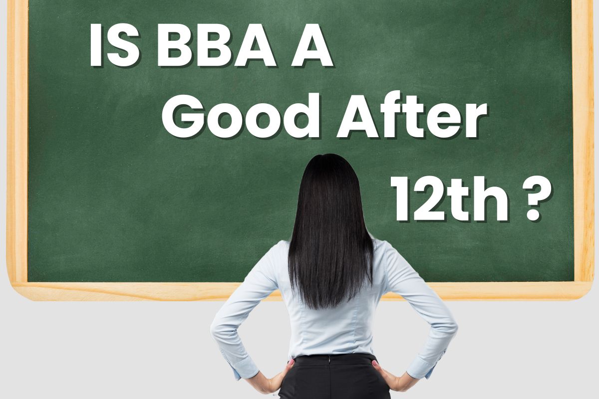 Is BBA a Good Course After 12th