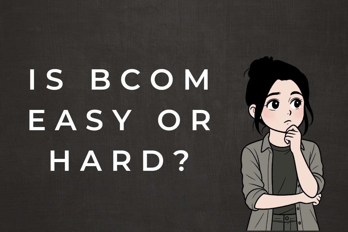 Is B.Com Easy or Hard?