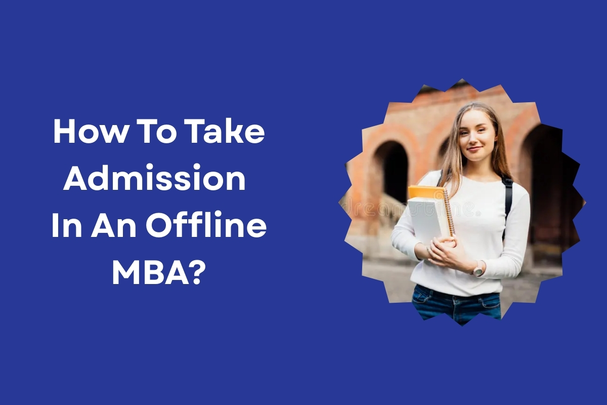 How To Take Admission In Offline MBA