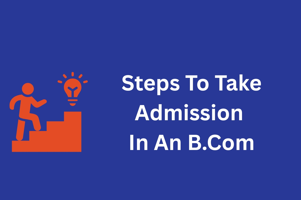 Steps To Take Admission In An BCom